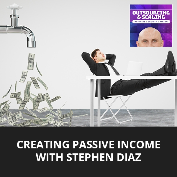 OAS 42 | Creating Passive Income